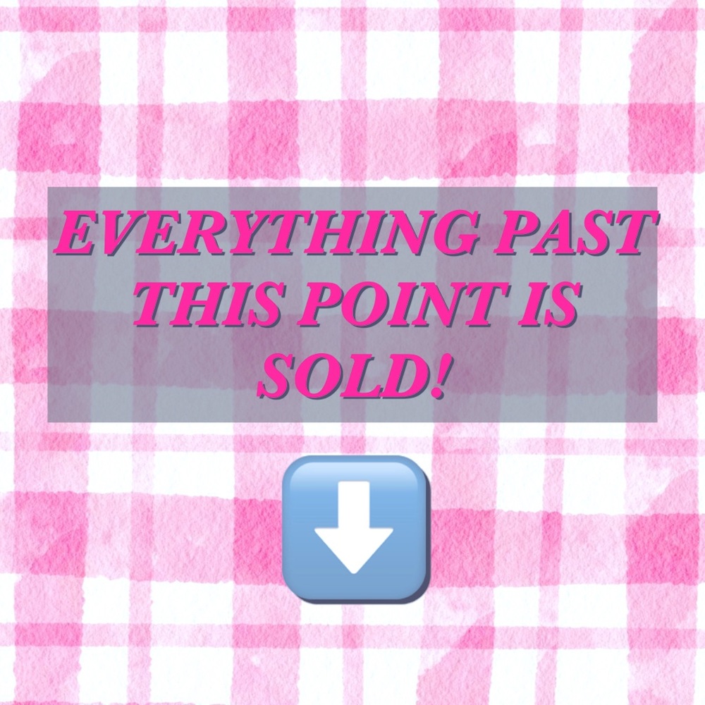 Everything past this point is sold!!